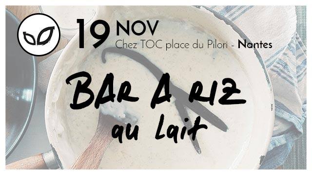 Retour sur le Bar à riz au lait chez TOC à Nantes